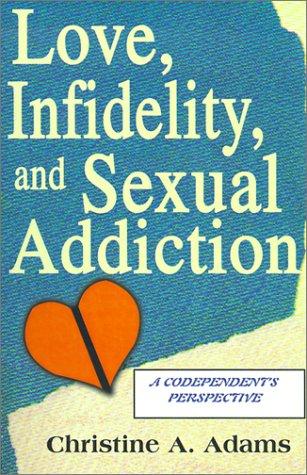 Cover for Love, Infidelity, and Sexual Addiction