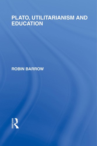 Cover for Plato, utilitarianism and education