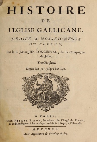 Cover for Histoire de l'Église gallicane, dediee a nosseigneurs du clerge