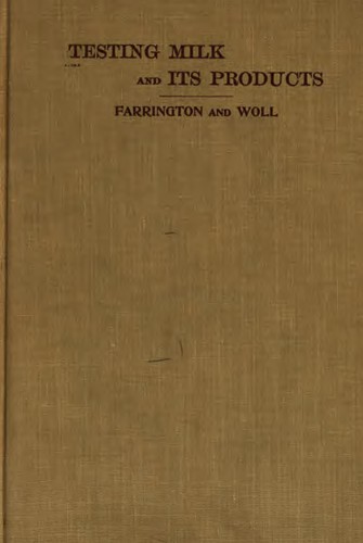 Cover for Testing Milk and Its Products: A Manual for Dairy Students, Creamery and ...