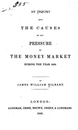 Cover for An Inquiry Into the Causes of the Pressure on the Money Market During the ...