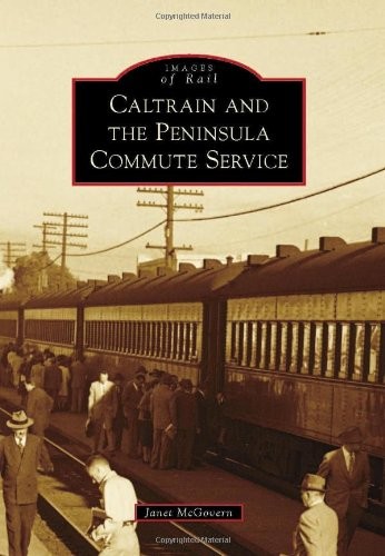 Cover for Caltrain and the Peninsula Commute Service (Images of Rail)