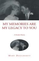 Cover for My memories are my legacy to you