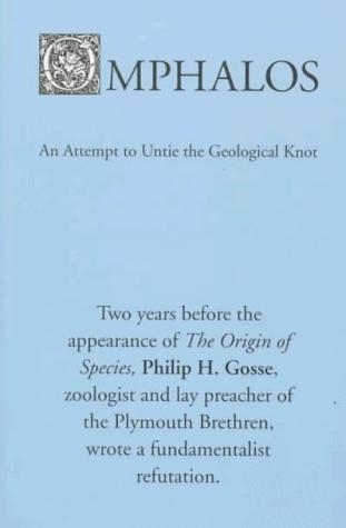 Cover for Omphalos: An Attempt to Untie the Geological Knot (Originally Published: London: J. Van Voorst, 1857)