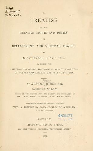 Cover for A treatise of the relative rights and duties of belligerent and neutral powers in maritime affairs