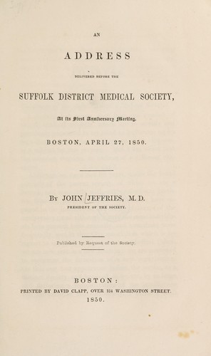Cover for An address delivered before the Suffolk District Medical Society, at its first anniversary meeting, Boston, April 27, 1850