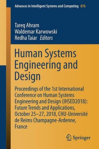 Cover for Human Systems Engineering and Design : Proceedings of the 1st International Conference on Human Systems Engineering and Design