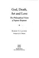 Cover for God, death, art, and love