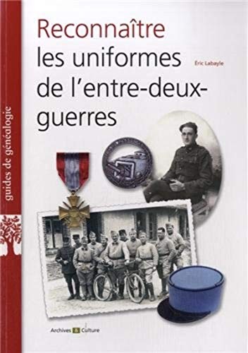 Cover for Reconnaître les uniformes de l'entre-deux-guerres