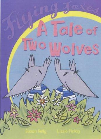 Cover for A Tale of Two Wolves (Flying Foxes)