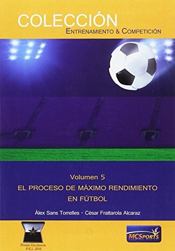 Cover for Volumen 5. El proceso de Máximo Rendimiento en Fútbol.
