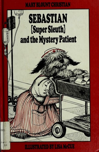 Cover for Sebastian (Super Sleuth) and the mystery patient