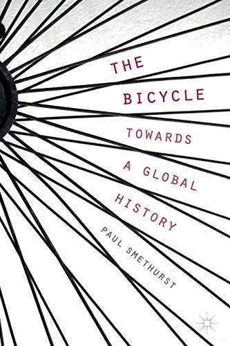 Cover for The Bicycle - Towards a Global History