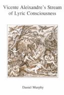 Cover for Vicente Aleixandre's Stream of Lyric Consciousness