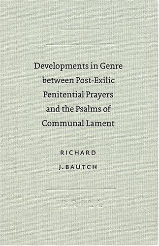 Cover for Developments in Genre Between Post-Exilic Penitential Prayers and the Psalms of Communal Lament (Academia Biblica, 7)