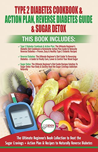Cover for Type 2 Diabetes Cookbook & Action Plan, Reverse Diabetes Guide & Sugar Detox - 3 Books in 1 Bundle