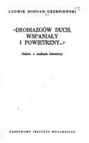 Cover for "Drobiazgów duch wspaniały i powietrzny--"
