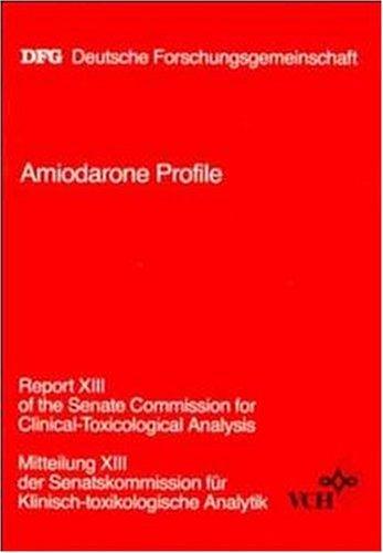 Cover for Amiodarone Profile (Report of the Senate Commission for Clinical-Toxicological Analysis/Mitteilung Der Senatskommission Fur Klinisch-Toxikologische Analytik)