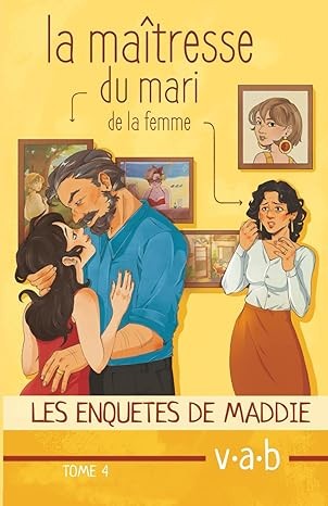 Cover for Les enquêtes de Maddie : t.4 La maitresse du mari de la femme