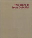 Cover for The work of Jean Dubuffet