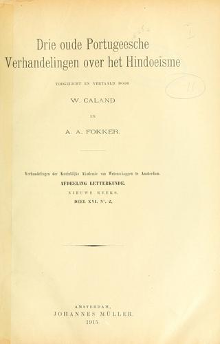 Cover for Drie oude Portugeesche verhandelingen over het Hindoeïsme, toegelicht en vertaald door W. Caland en A.A. Fokker