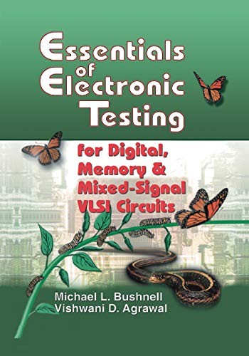 Cover for Essentials of Electronic Testing for Digital, Memory and Mixed-Signal VLSI Circuits