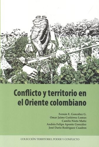 Cover for Conflicto y territorio en el oriente colombiano