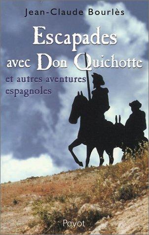 Cover for Escapades avec Don Quichotte et autres aventures espagnoles