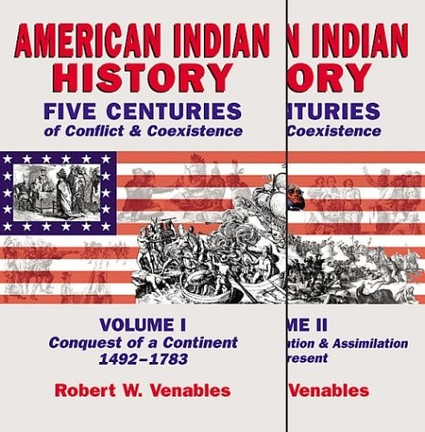 Cover for American Indian History, Vols 1 & 2: Five Centuries of Conflict & Coexistence