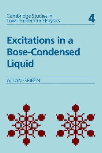 Cover for Excitations in a Bose-condensed Liquid (Cambridge Studies in Low Temperature Physics)