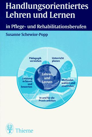 Cover for Handlungsorientiertes Lehren und Lernen. In Pflege- und Rehabilitationsberufen.
