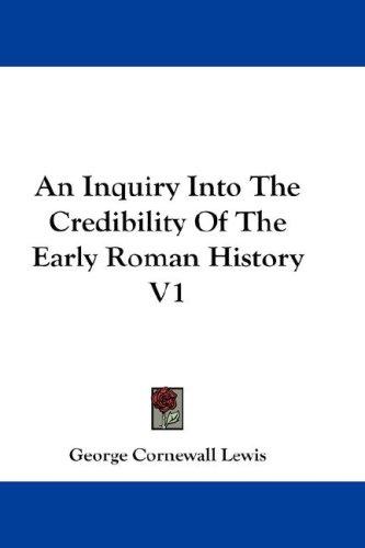 Cover for An Inquiry Into The Credibility Of The Early Roman History V1