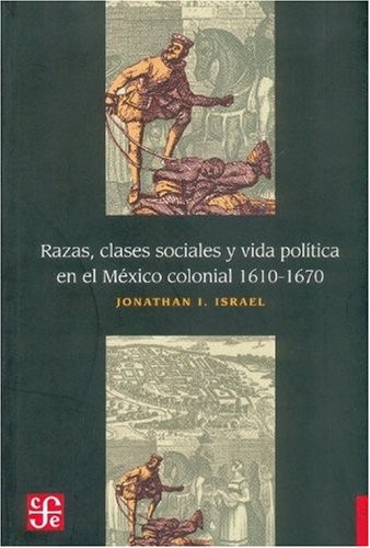 Cover for Razas, clases sociales y vida política en el México colonial, 1610-1670