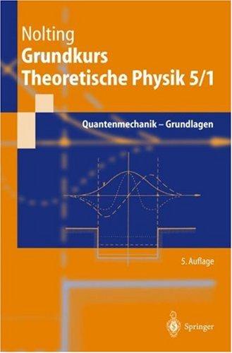 Cover for Grundkurs Theoretische Physik 5/1. Quantenmechanik - Grundlagen