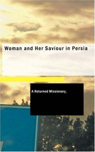 Cover for Woman and Her Saviour in Persia