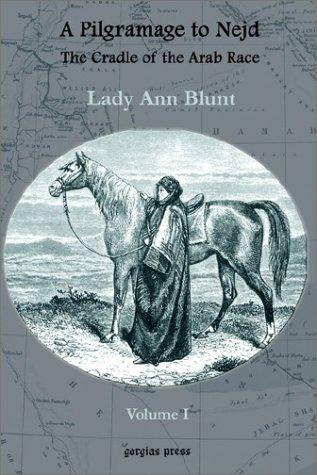 Cover for A Pilgrimage to Nejd, the Cradle of the Arab Race, a Visit to the Courtof the Arab Emir, and Our Pers, Vol. 1