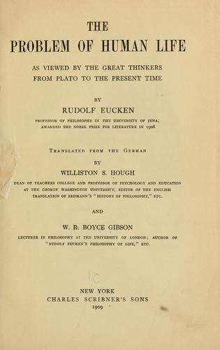 Cover for The problem of human life as viewed by the great thinkers from Plato to the present time.