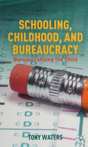 Cover for Schooling, childhood, and bureaucracy