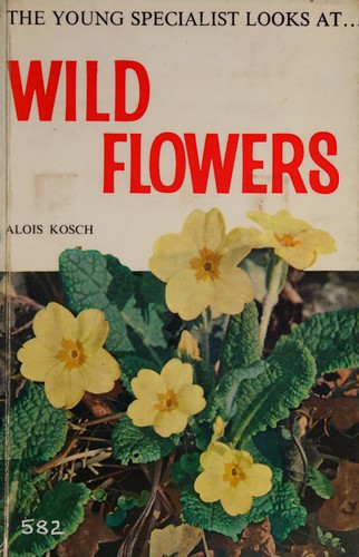 Cover for The young specialist looks at wild flowers