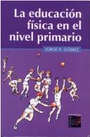 Cover for La Educacion Fisica En El Nivel Primario