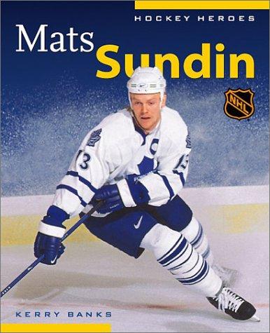 Cover for Mats Sundin (Hockey Heroes Biography Series) (Hockey Heroes)