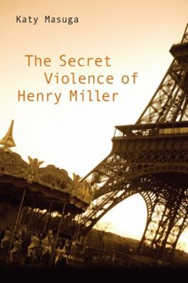 Cover for The Secret Violence Of Henry Miller