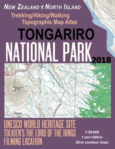 Cover for Tongariro National Park Trekking/Hiking/Walking Topographic Map Atlas Tolkien's The Lord of The Rings Filming Location New Zealand North Island ...