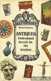 Cover for Antiques; professional secrets for the amateur