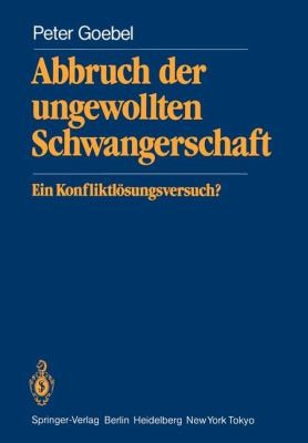 Cover for Abbruch Der Ungewollten Schwangerschaft E Konfliktlsungsversuch
