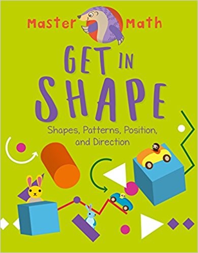 Cover for Get in shape: Shapes, Patterns, Position and Direction