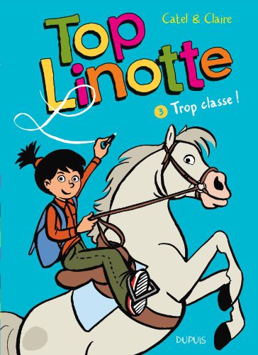 Cover for Top Linotte - Tome 3 - Trop classe !