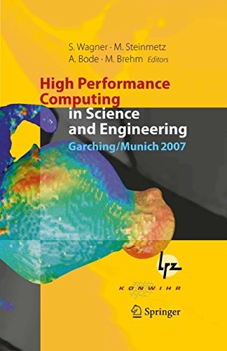 Cover for High Performance Computing in Science and Engineering, Garching/Munich 2007: Transactions of the Third Joint HLRB and KONWIHR Status and Result Workshop, ... Centre, Garching/Munich, Germany