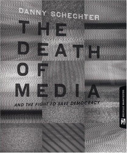 Cover for The death of media and the fight to save democracy