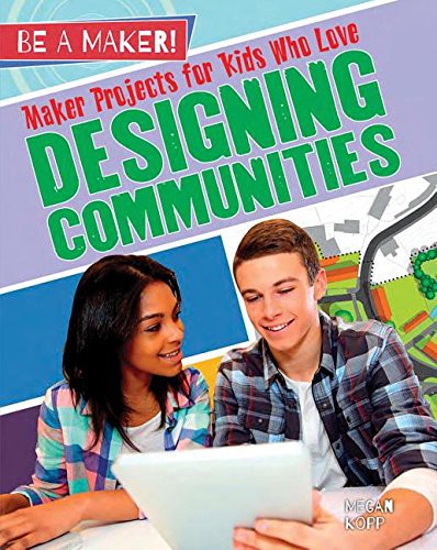 Cover for Maker Projects for Kids Who Love Designing Communities